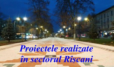 Proiectele realizate de către Primăria municipiului Chișinău în sectorul Rîșcani