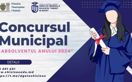Primăria Chișinău anunță lansarea Concursul municipal „Absolventul anului – 2024”  Concursul municipal „Absolventul anul...