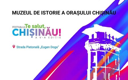 Muzeul de Istorie a Orașului Chișinău vă invită la o călătorie prin timp, în cadrul festivalului „Te salut, Chișinău!