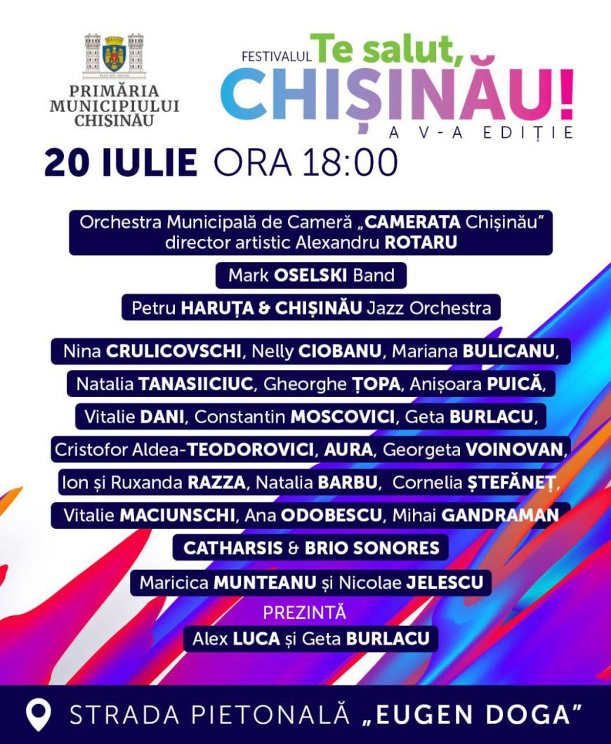 18–20 iulie 2025, strada pietonală „Eugen Doga” Festivalul „Te salut, Chișinău!”