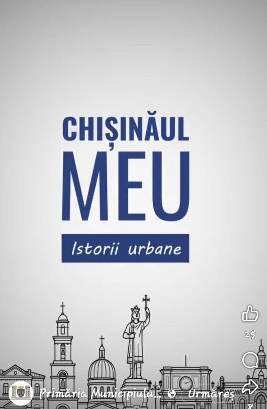 Continuăm proiectul „Chișinăul meu. Istorii urbane”.
