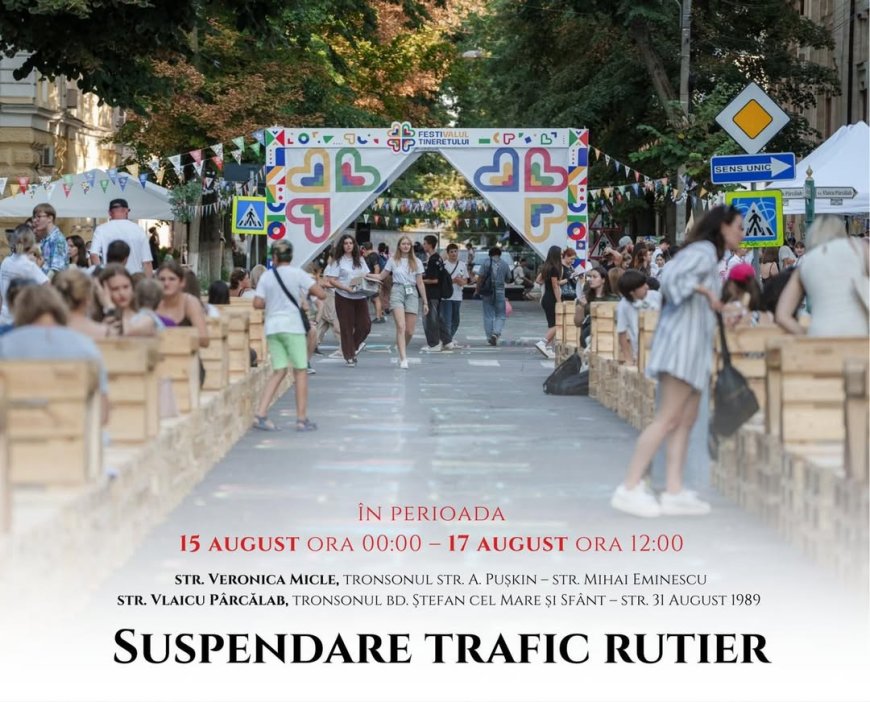 Primăria Chișinău informează că, în perioada 15 august, ora 00:01 – 17 august, ora 12:00, va fi suspendat traficul rutier