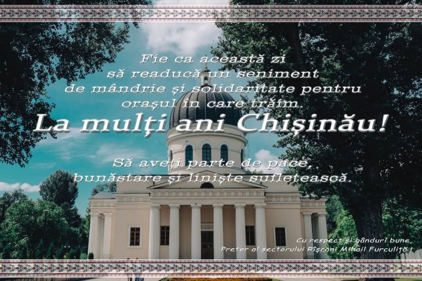 La mulți ani Chișinău!