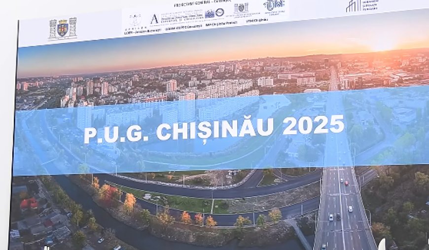 Primăria Municipiului ChișinăuPlanul Urbanistic General al municipiului Chișinău și stadiul actual al reactualizării doc...