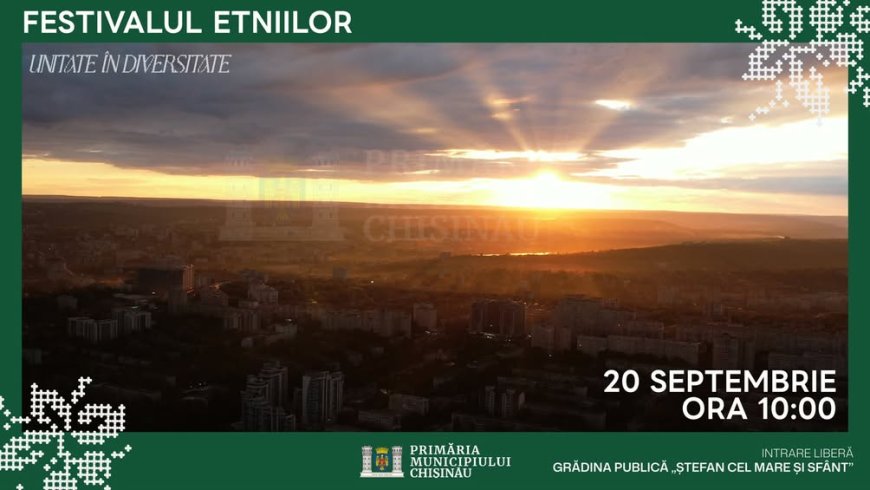 Primăria Chișinău vă invită duminică, 20 septembrie, în Grădina Publică „Ștefan cel Mare și Sfânt” la Festivalul etnii...
